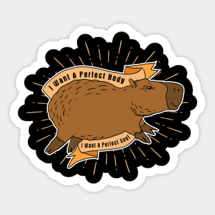 Capybara I Want A Perfect Body I Want A Perfect Soul Sticker